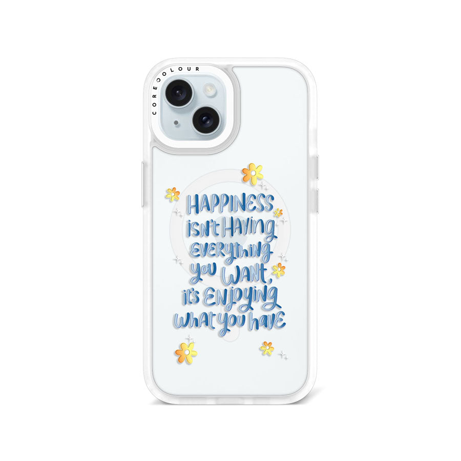 iPhone 15 Enjoy What You Have Phone Case MagSafe Compatible - CORECOLOUR