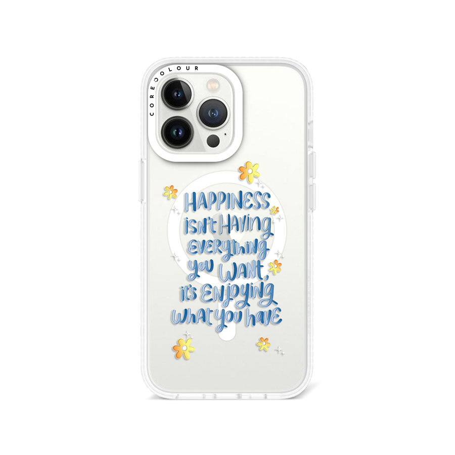 iPhone 13 Pro Enjoy What You Have Phone Case MagSafe Compatible - CORECOLOUR