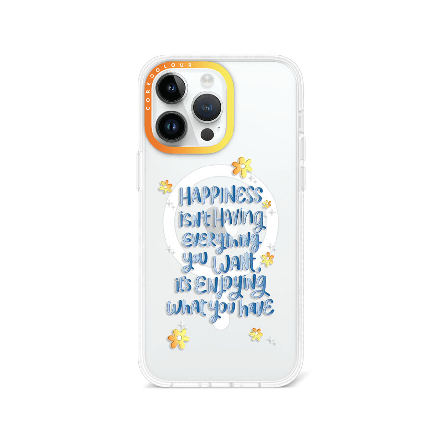 iPhone 14 Pro Max Enjoy What You Have Phone Case MagSafe Compatible - CORECOLOUR