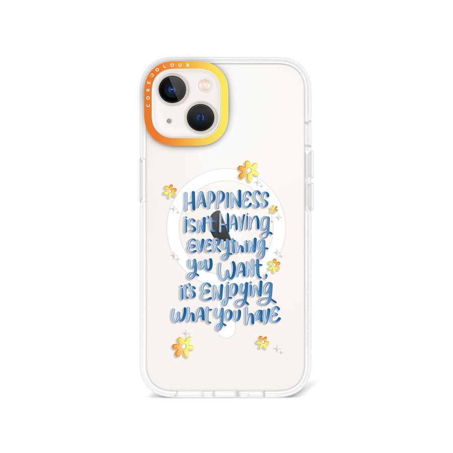 iPhone 14 Enjoy What You Have Phone Case MagSafe Compatible - CORECOLOUR