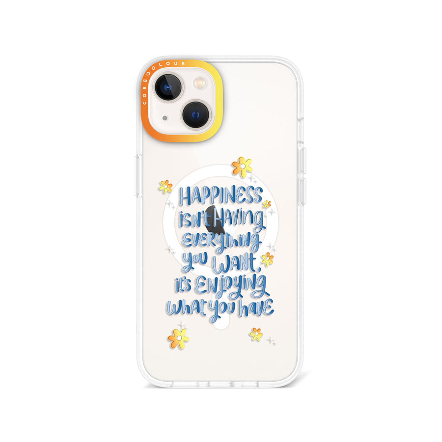 iPhone 13 Enjoy What You Have Phone Case MagSafe Compatible - CORECOLOUR