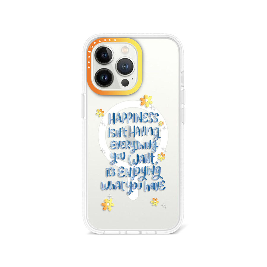 iPhone 13 Pro Enjoy What You Have Phone Case MagSafe Compatible - CORECOLOUR