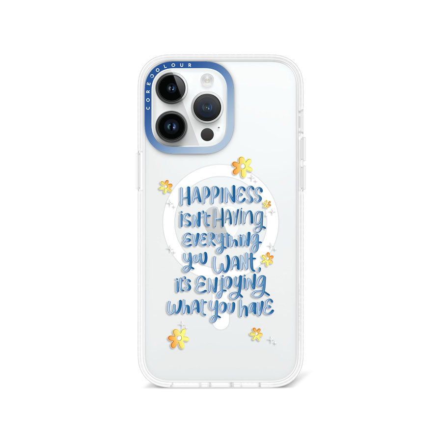iPhone 14 Pro Max Enjoy What You Have Phone Case MagSafe Compatible - CORECOLOUR