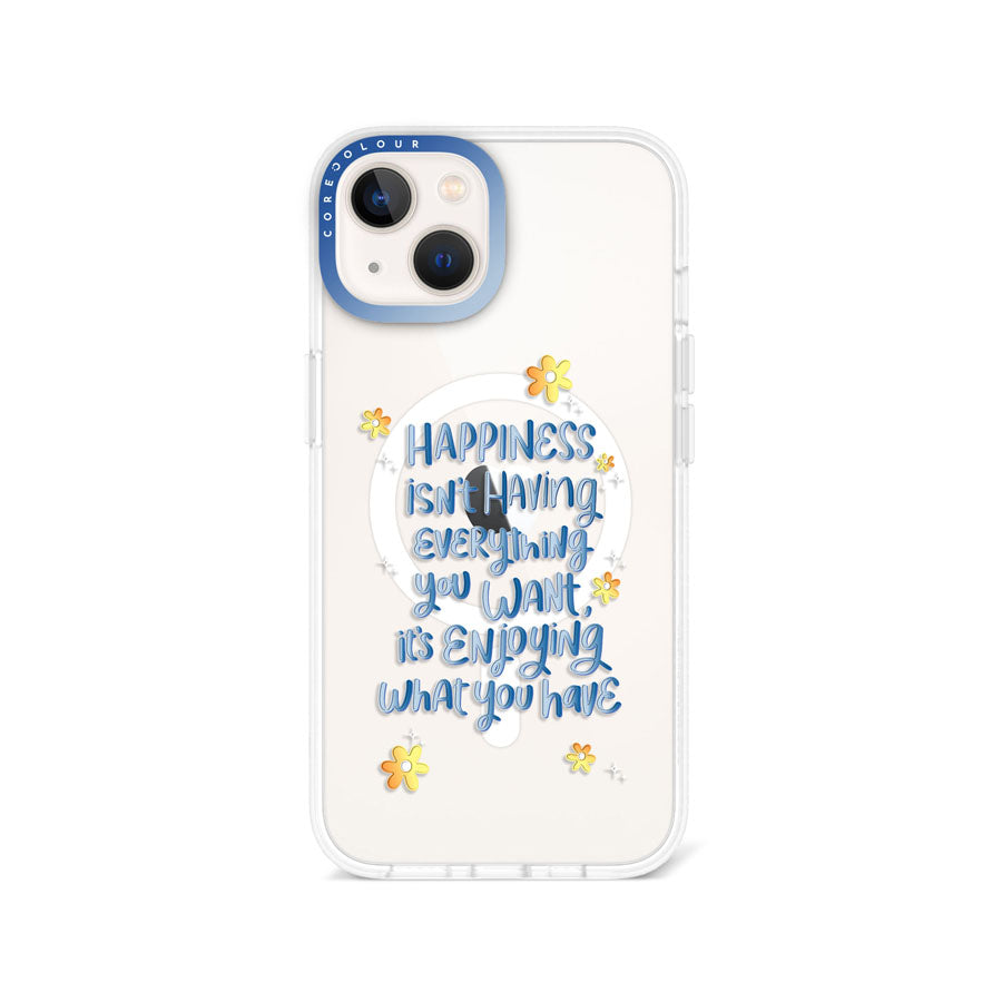 iPhone 13 Enjoy What You Have Phone Case MagSafe Compatible - CORECOLOUR