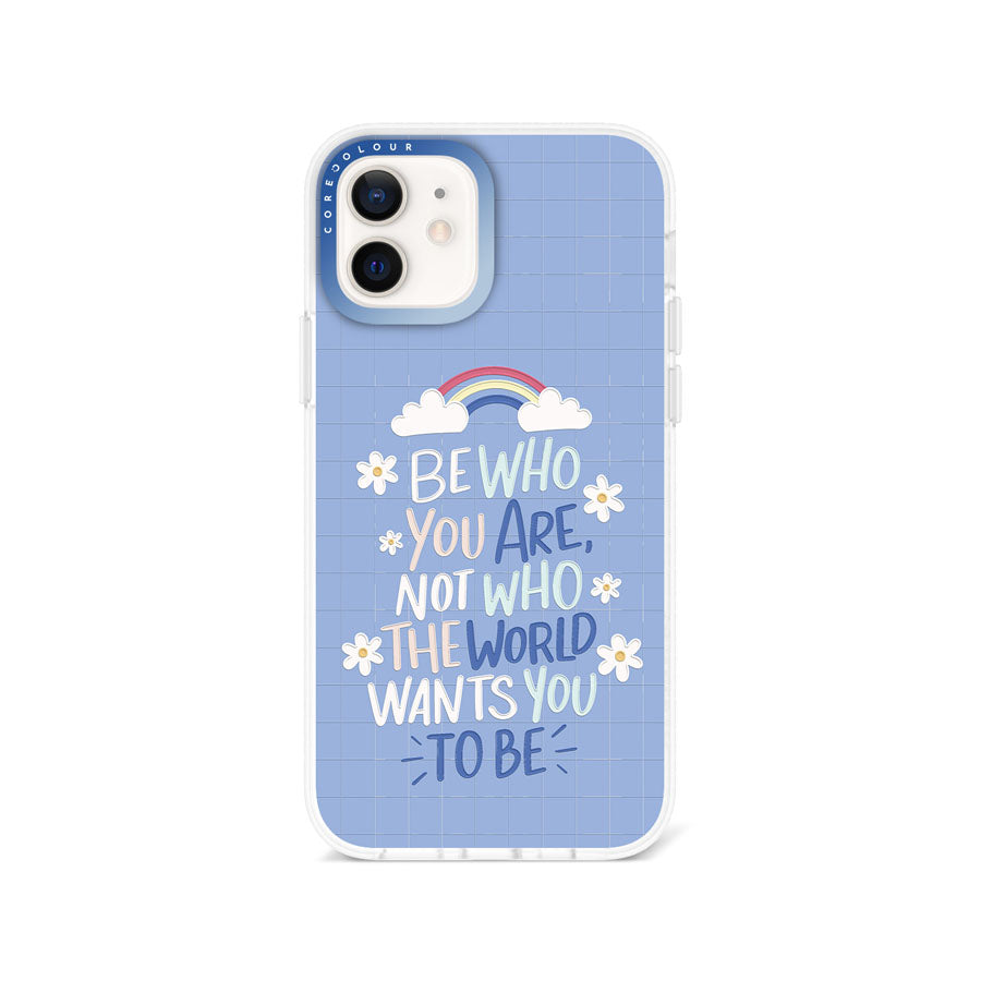 iPhone 12 Be Who You Are Phone Case Magsafe Compatible - CORECOLOUR