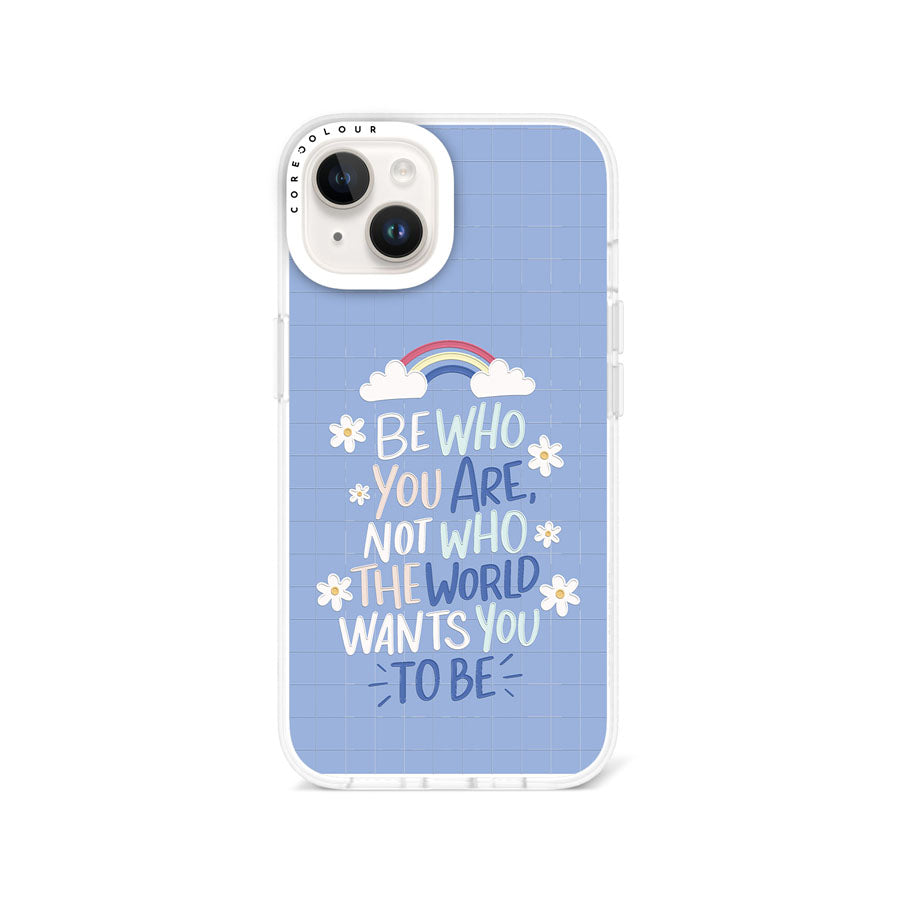 iPhone 13 Be Who You Are Phone Case Magsafe Compatible - CORECOLOUR