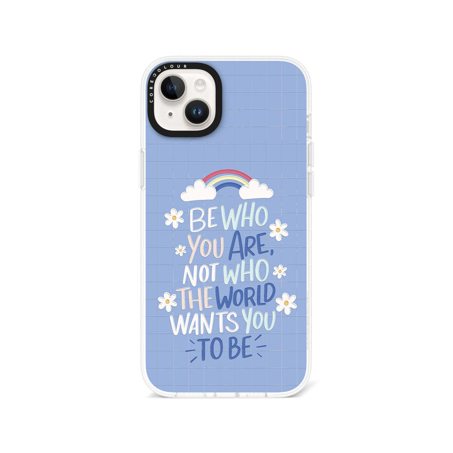 iPhone 14 Plus Be Who You Are Phone Case Magsafe Compatible - CORECOLOUR