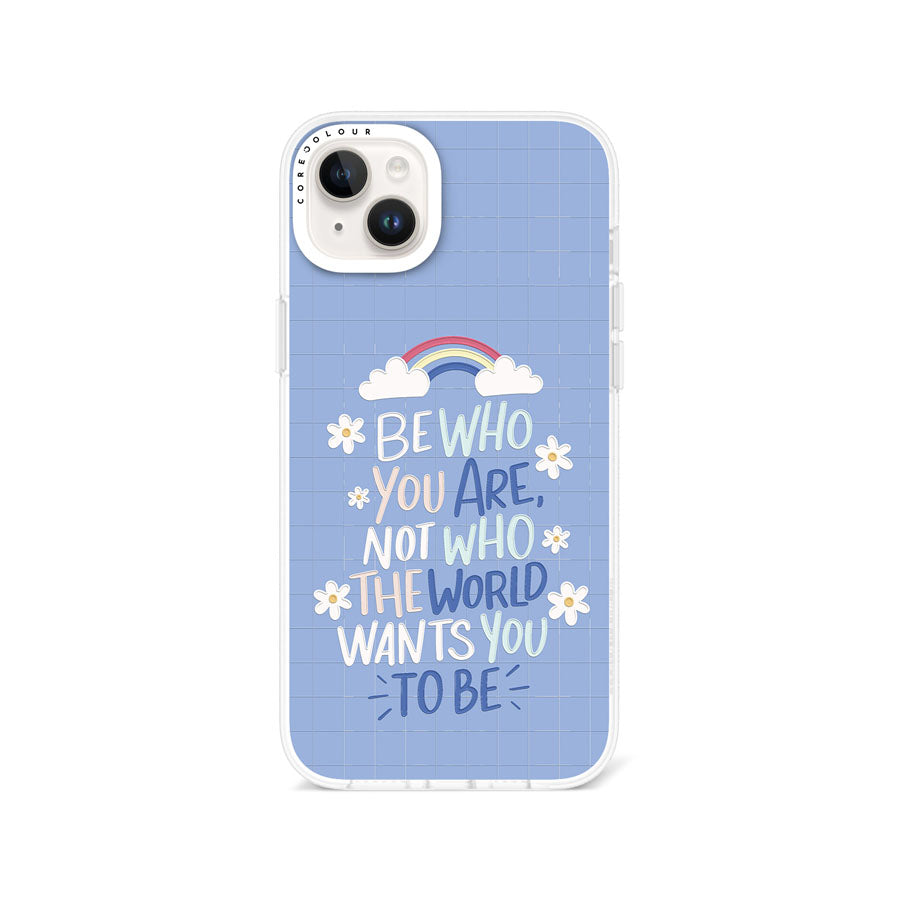 iPhone 14 Plus Be Who You Are Phone Case Magsafe Compatible - CORECOLOUR