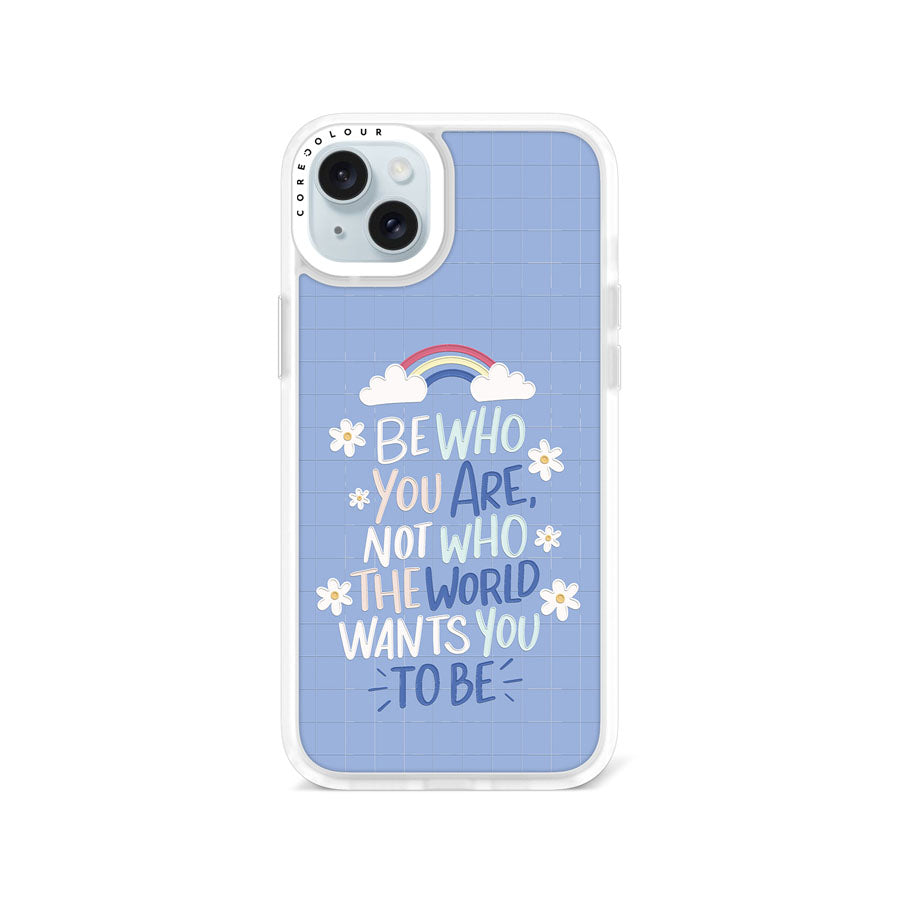iPhone 15 Plus Be Who You Are Phone Case Magsafe Compatible - CORECOLOUR