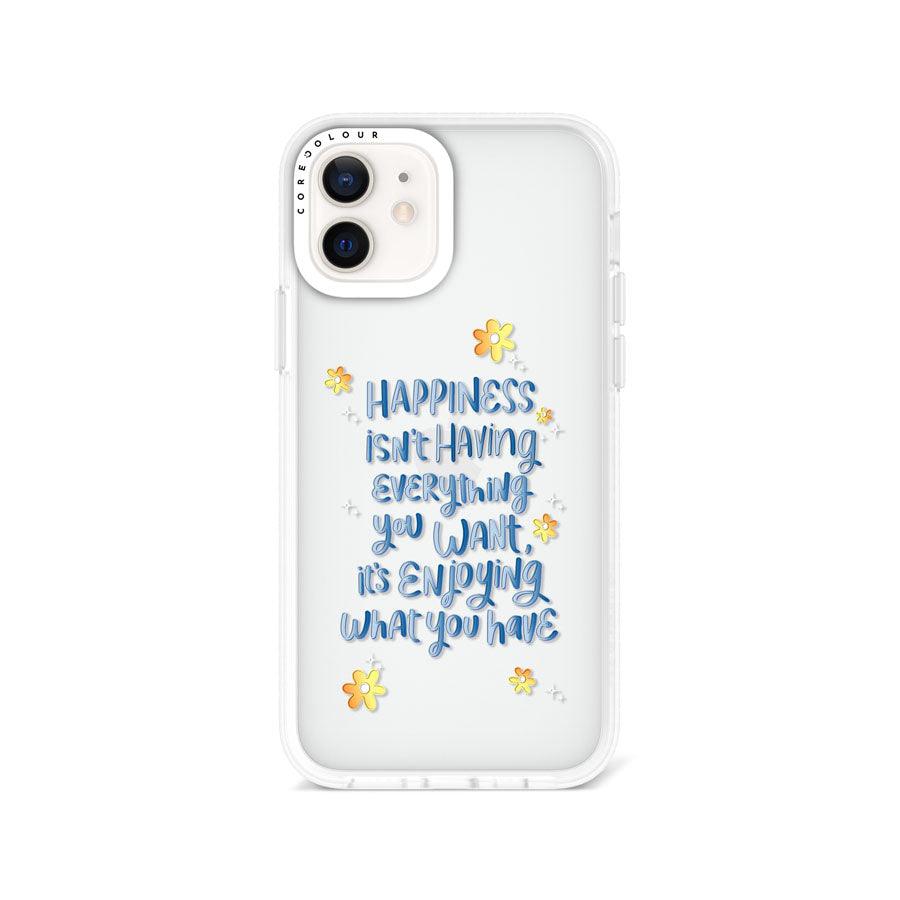 iPhone 12 Enjoy What You Have Phone Case 