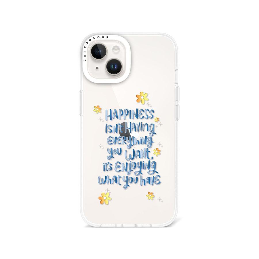 iPhone 13 Enjoy What You Have Phone Case 