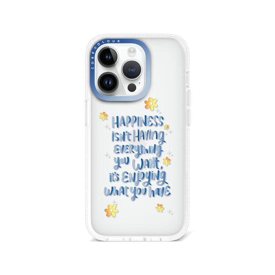 iPhone 14 Pro Enjoy What You Have Phone Case 