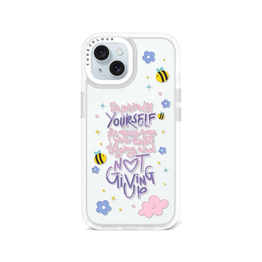iPhone 15 Be Proud of Yourself Phone Case 