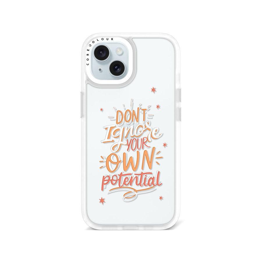 iPhone 15 Don't Ignore Your Own Phone Case 