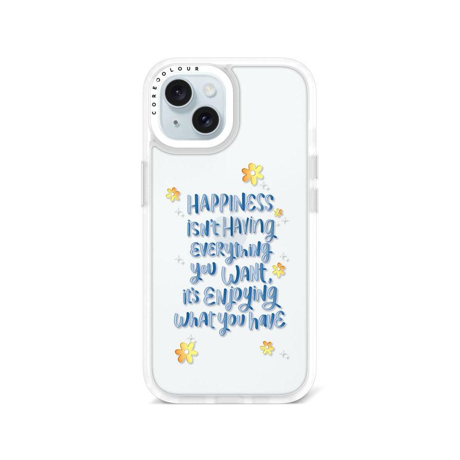 iPhone 15 Enjoy What You Have Phone Case 