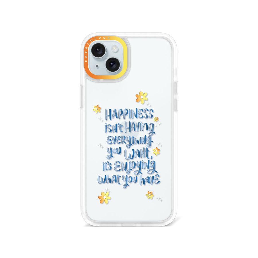 iPhone 15 Enjoy What You Have Phone Case 