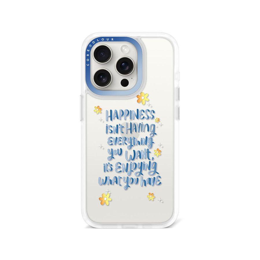 iPhone 15 Pro Enjoy What You Have Phone Case 