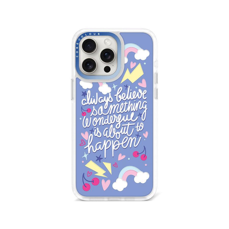iPhone 15 Pro Max Always Believe Phone Case Magsafe Compatible 