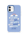 iPhone 12 Be Who You Are Phone Case - CORECOLOUR