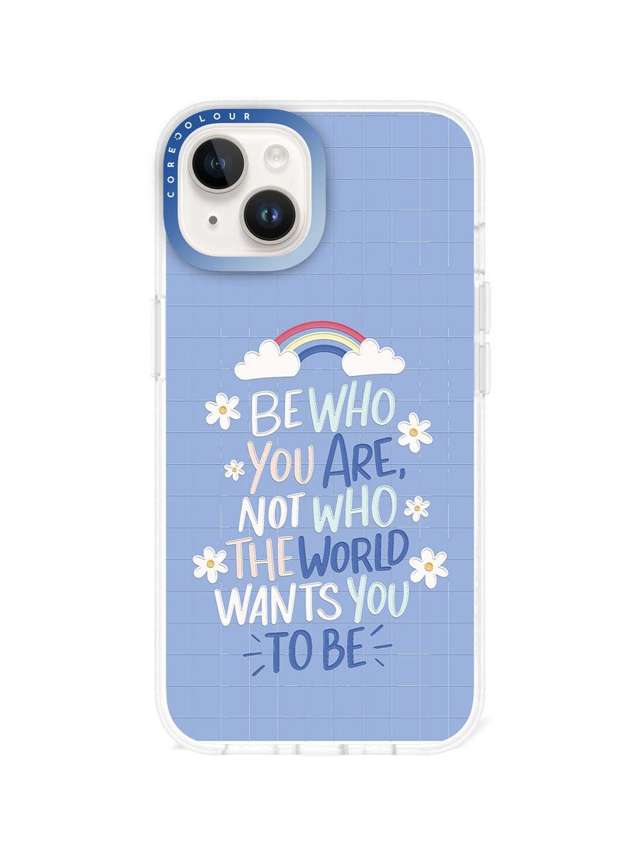 iPhone 13 Be Who You Are Phone Case - CORECOLOUR