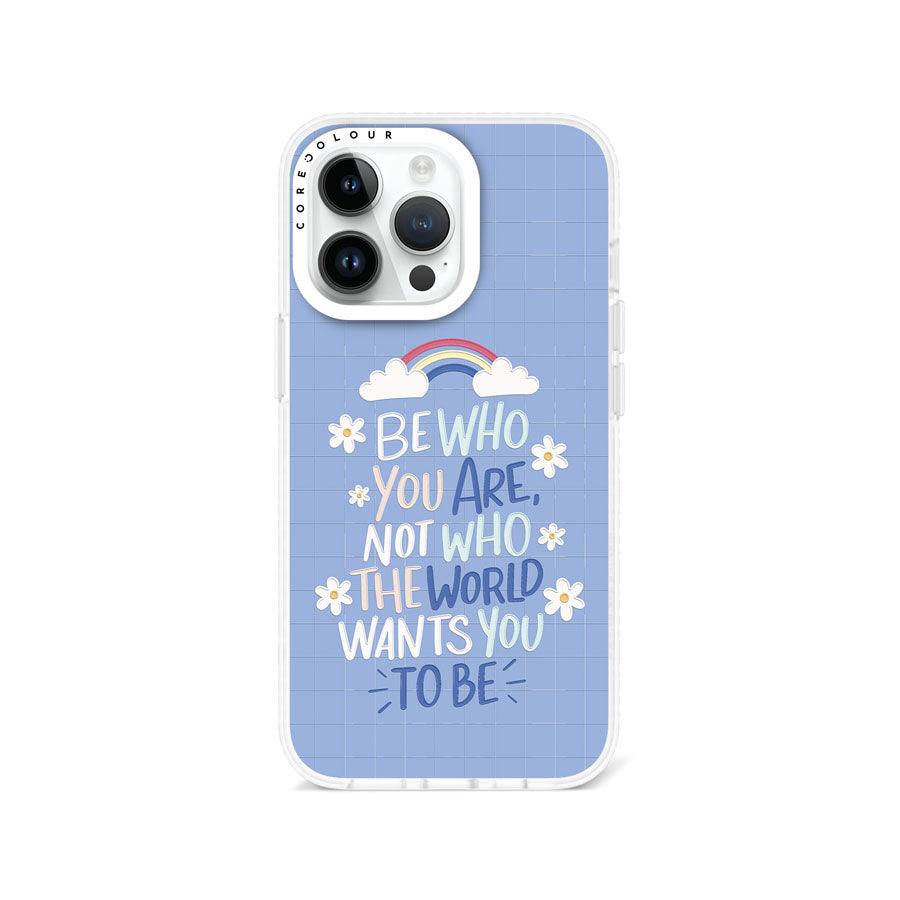 iPhone 13 Pro Be Who You Are Phone Case - CORECOLOUR