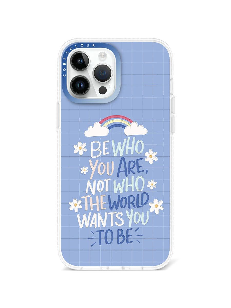 iPhone 13 Pro Max Be Who You Are Phone Case - CORECOLOUR