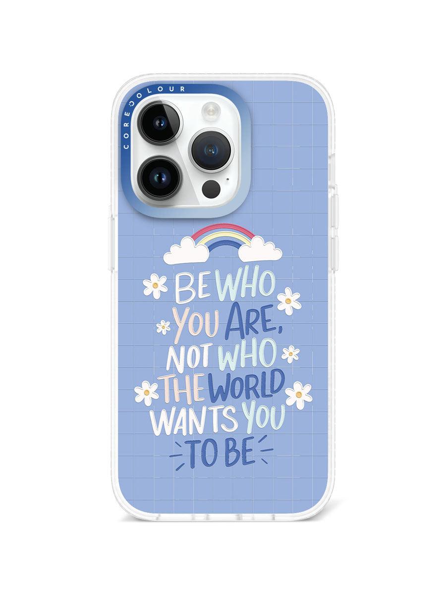 iPhone 14 Pro Be Who You Are Phone Case - CORECOLOUR