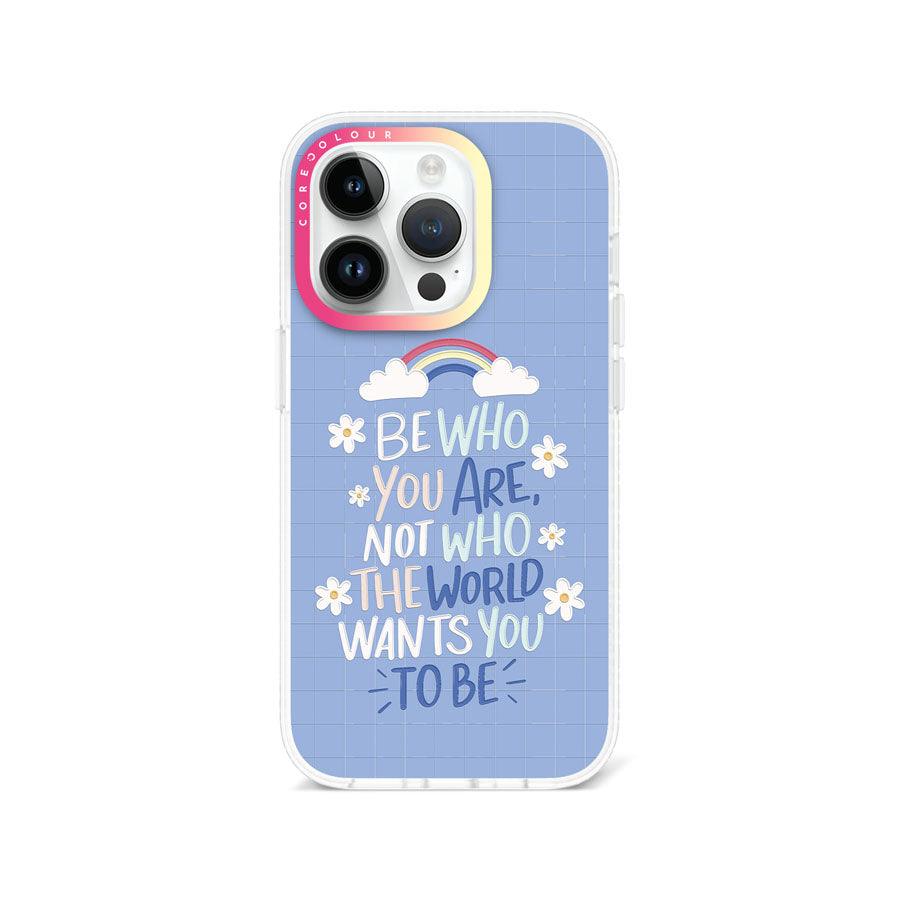 iPhone 14 Pro Be Who You Are Phone Case - CORECOLOUR