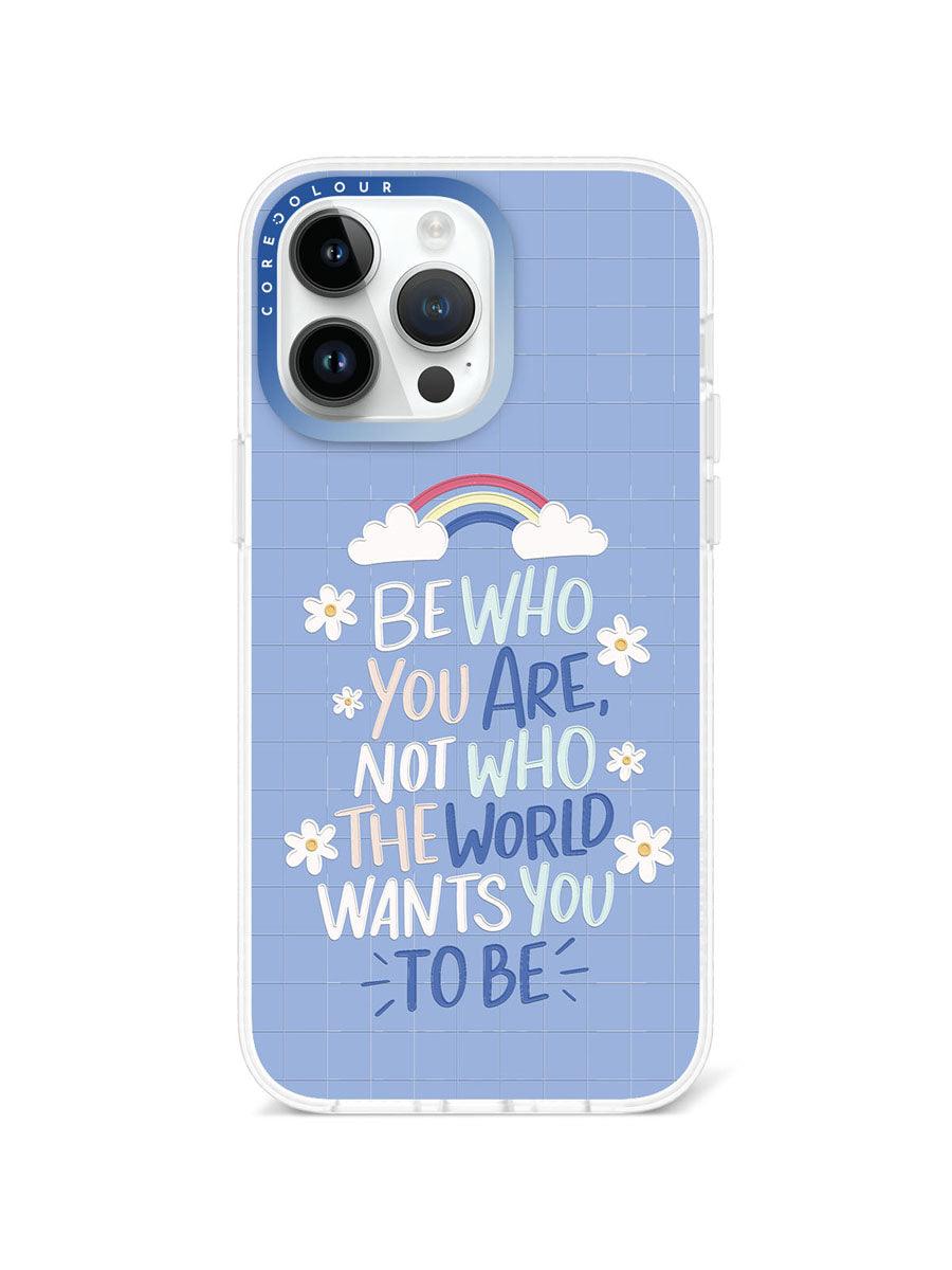 iPhone 14 Pro Max Be Who You Are Phone Case - CORECOLOUR