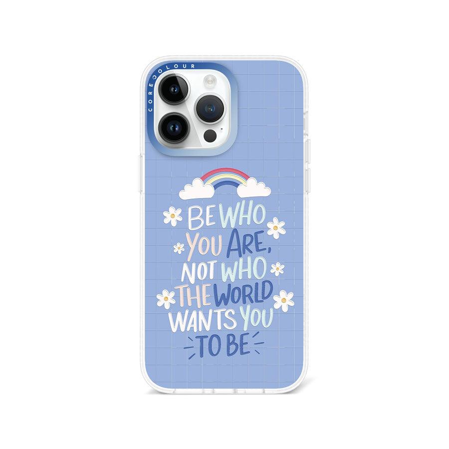 iPhone 14 Pro Max Be Who You Are Phone Case - CORECOLOUR