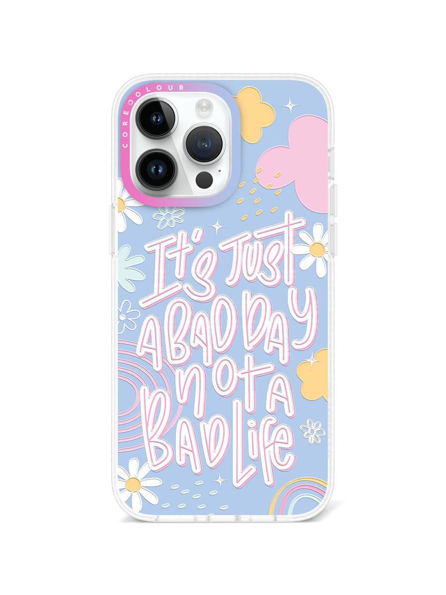 iPhone 14 Pro Max Not A Bad Life Phone Case - CORECOLOUR
