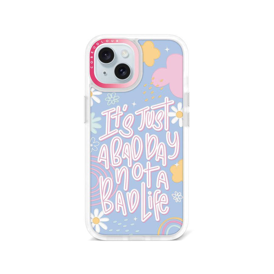 iPhone 15 Not A Bad Life Phone Case - CORECOLOUR