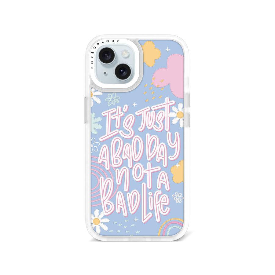 iPhone 15 Not A Bad Life Phone Case - CORECOLOUR