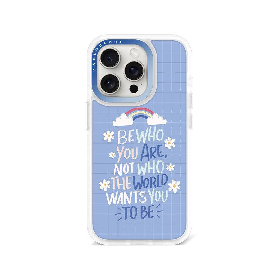 iPhone 15 Pro Be Who You Are Phone Case - CORECOLOUR
