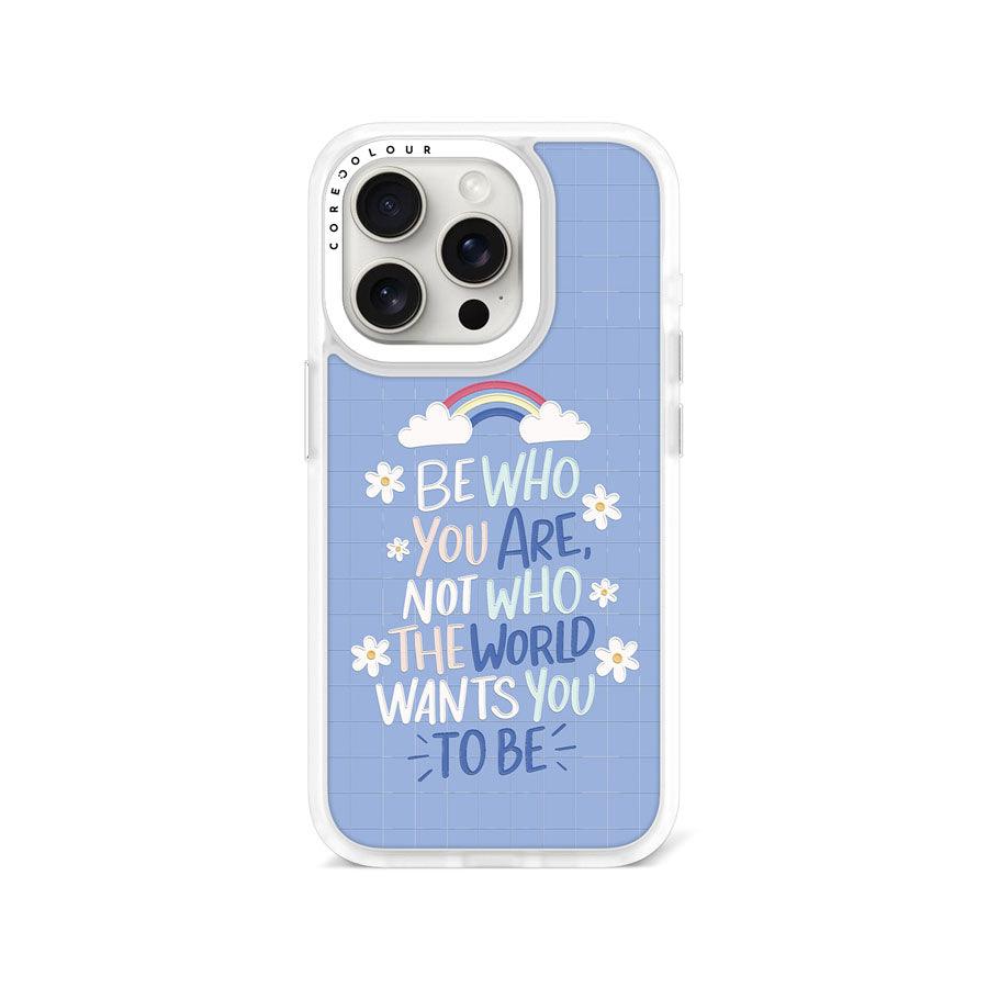 iPhone 15 Pro Be Who You Are Phone Case - CORECOLOUR